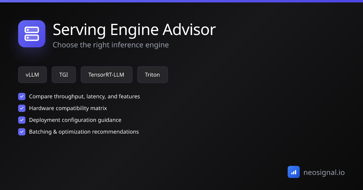 Serving Engine Advisor | NeoSignal Tools