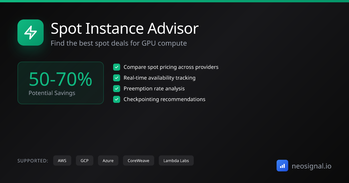Spot Instance Advisor - Save 50-70% on GPU Compute | NeoSignal